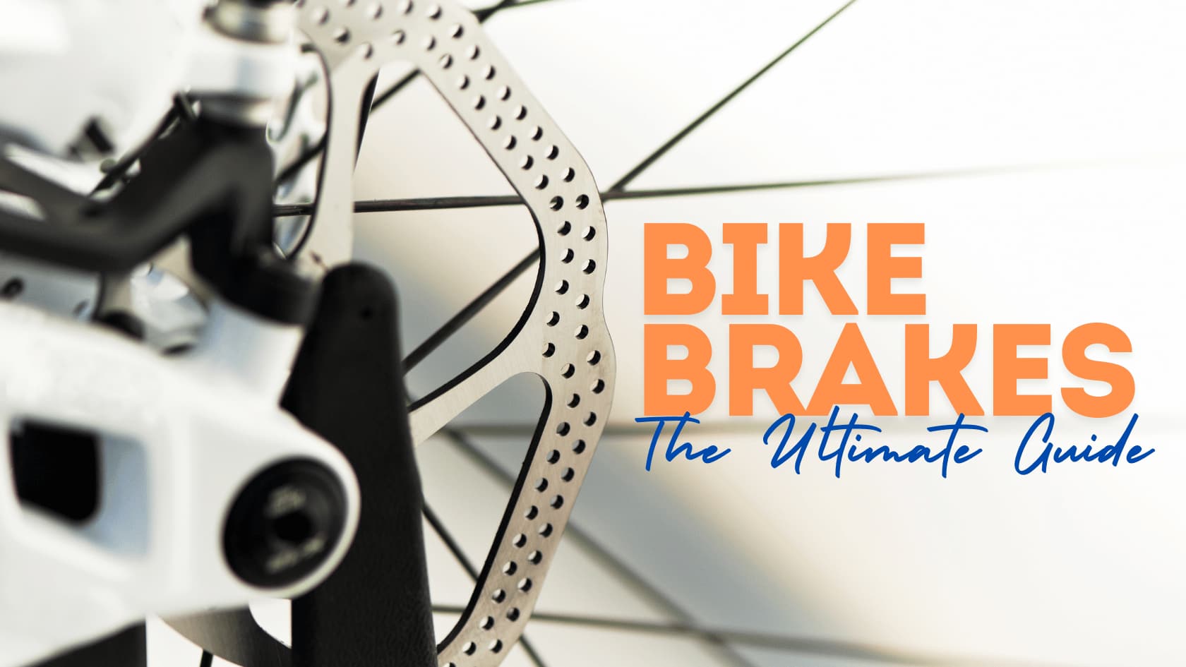 A Complete Guide to Bike Brakes: Types, Maintenance, & Tips